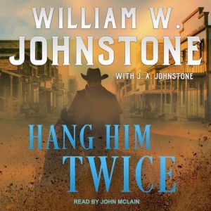 Hang Him Twice, J. A. Johnstone