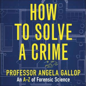How to Solve a Crime, Angela Gallop