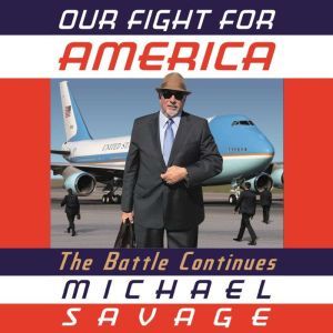 Our Fight for America, Michael Savage