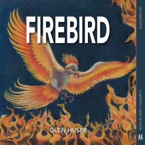 Firebird, Glen Huser
