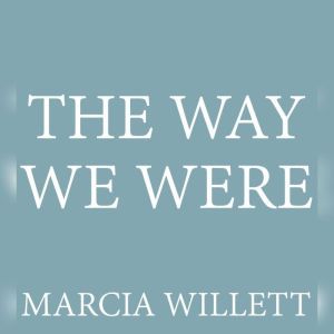 The Way We Were, Marcia Willett