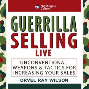 Guerrilla Selling LIVE, Orvel Ray Wilson