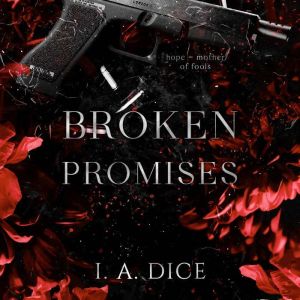 Broken Promises, I. A. Dice