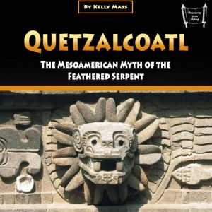 Quetzalcoatl, Kelly Mass