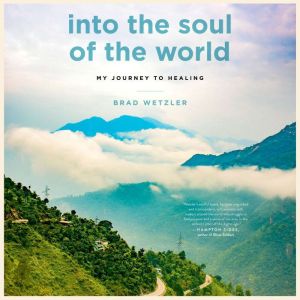 Into the Soul of the World, Brad Wetzler