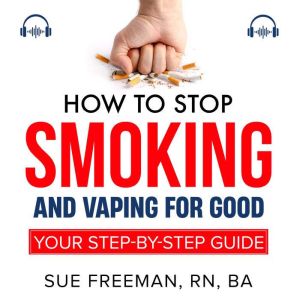 How To Stop Smoking And Vaping For Good: Your Step-By-Step Guide None