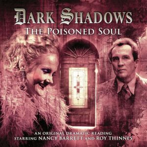 Dark Shadows  The Poisoned Soul, James Goss