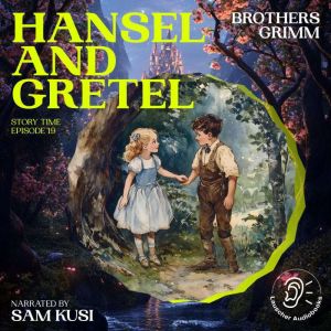 Hansel and Gretel Story Time, Episod..., Brothers Grimm