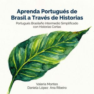 Aprenda Portugues de Brasil a Traves ..., Valeria Montes