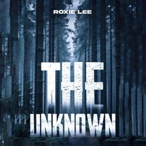 The Unknown, Roxie Lee
