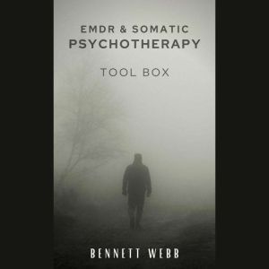 Emdr and Somatic Psychotherapy Toolbo..., BENNETT WEBB