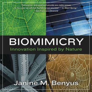 Biomimicry Innovation Inspired by Nature, Janine M. Benyus