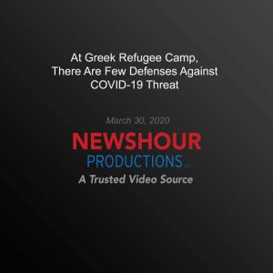 At Greek Refugee Camp, There Are Few ..., PBS NewsHour
