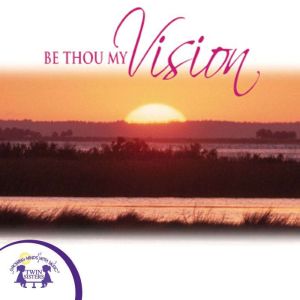 Be Thou My Vision, Kim Mitzo Thompson