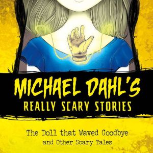 The Doll that Waved Goodbye, Michael Dahl