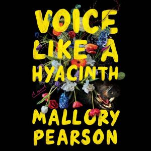 Voice Like a Hyacinth, Mallory Pearson