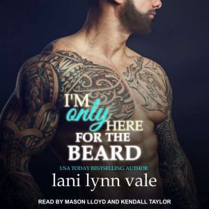 I'm Only Here for the Beard, Lani Lynn Vale