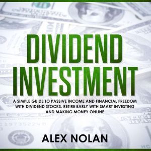 Dividend Investment A Simple Guide t..., Alex Nolan
