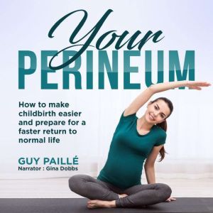 YOUR PERINEUM, Guy Paille