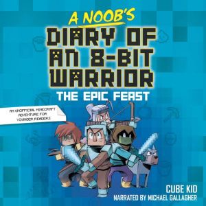 A Noob's Diary of an 8-Bit Warrior: The Epic Feast