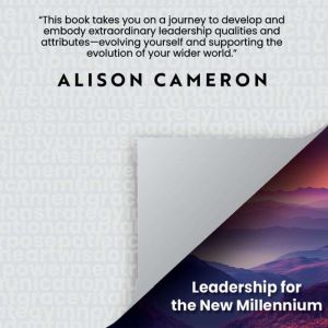Leadership for the New Millennium, Alison Cameron