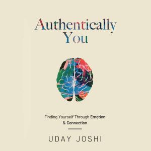 Authentically You, Uday Joshi