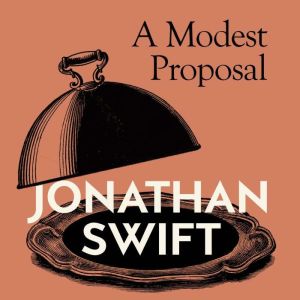 A Modest Proposal, Jonathan Swift