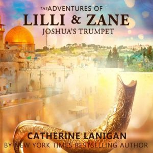 The Adventures of Lilli and Zane Jo..., Catherine Lanigan