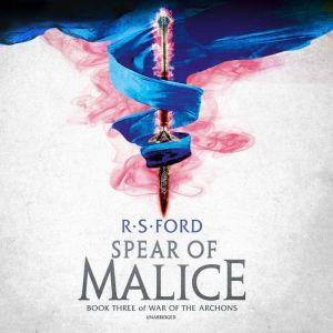 The Spear of Malice, R. S. Ford