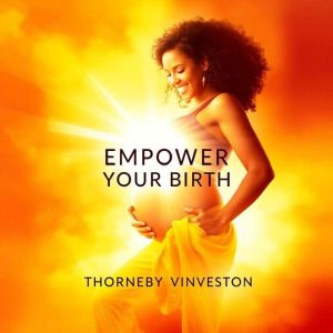 Empower Your Birth: Transformative Insights for a Positive Experience: "Elevate your birthing journey! Discover empowering ins