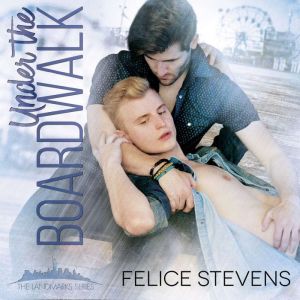 Under the Boardwalk, Felice Stevens