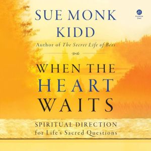 When the Heart Waits, Sue Monk Kidd