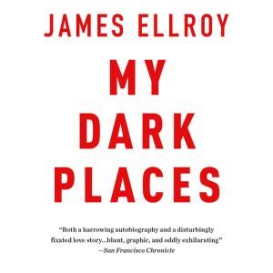 My Dark Places, James Ellroy