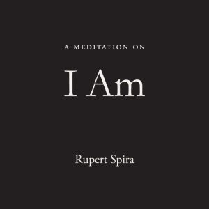 A Meditation on I Am