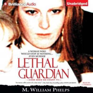 Lethal Guardian, M. William Phelps