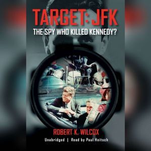 Target JFK, Robert K. Wilcox