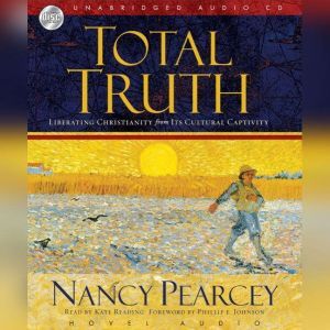 Total Truth, Nancy Pearcey