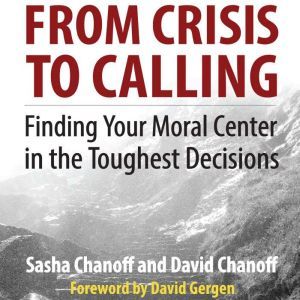 From Crisis to Calling, Sasha Chanoff