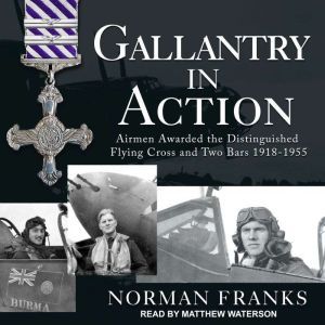 Gallantry in Action, Norman Franks