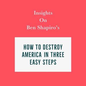 Insights on Ben Shapiros How to Dest..., Swift Reads