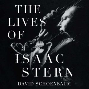 The Lives of Isaac Stern, David Schoenbaum