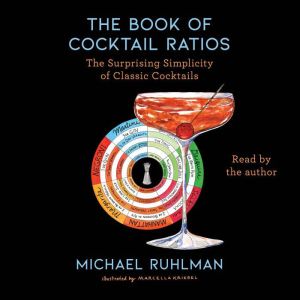 The Book of Cocktail Ratios, Michael Ruhlman