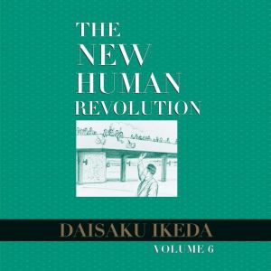 The New Human Revolution, vol. 6, Daisaku Ikeda