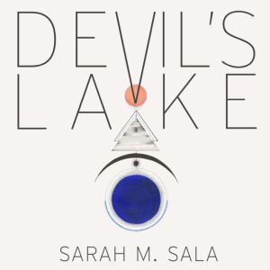 Devils Lake, Sarah M. Sala