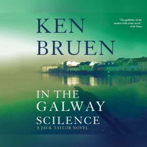 In the Galway Silence, Ken Bruen