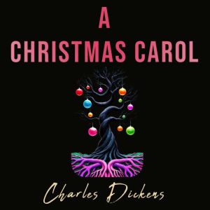 A Christmas Carol, Charles Dickens