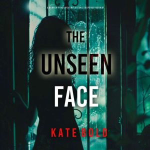 The Unseen Face (A Barren Pines Psychological Suspense--Book 7): Digitally narrated using a synthesized voice