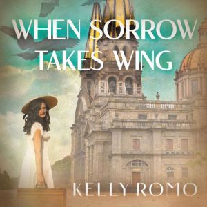 When Sorrow Takes Wing, Kelly Romo