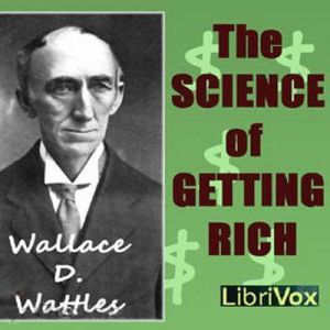 The Science of Getting Rich, Wallace D. Wattles