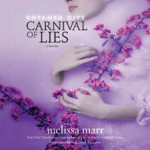 Untamed City: Carnival of Lies, Melissa Marr